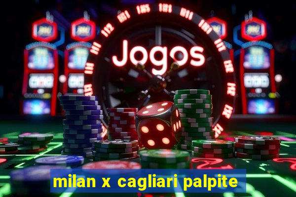 milan x cagliari palpite