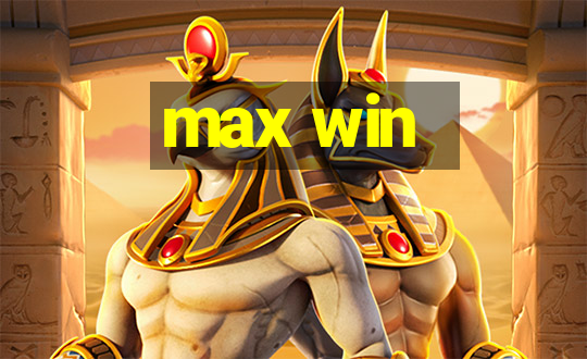 max win