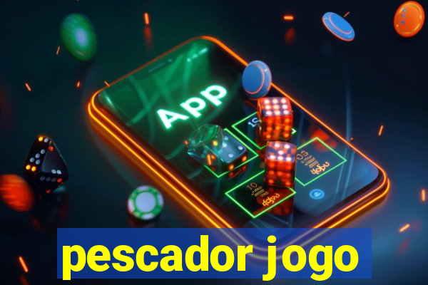 pescador jogo