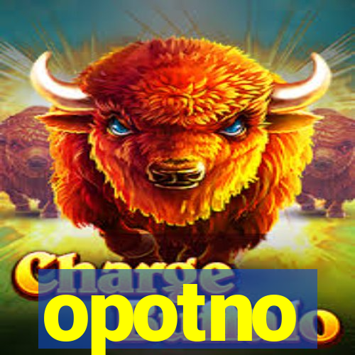 opotno