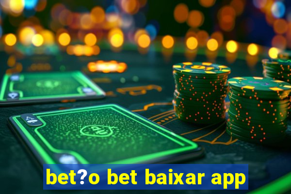 bet?o bet baixar app