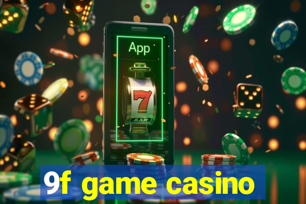 9f game casino