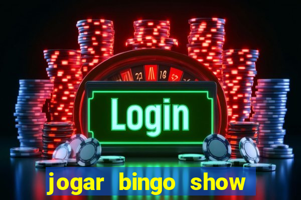 jogar bingo show ball gratis