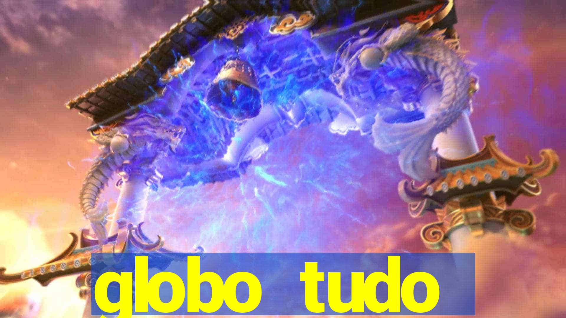 globo tudo absolutamente tudo