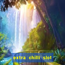 extra chilli slot free play