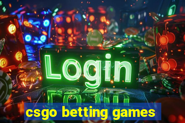 csgo betting games