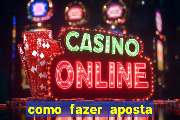 como fazer aposta no bet