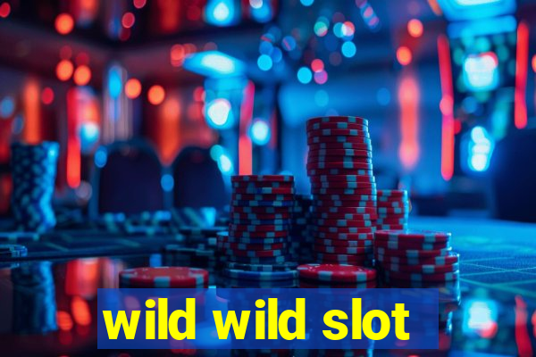 wild wild slot