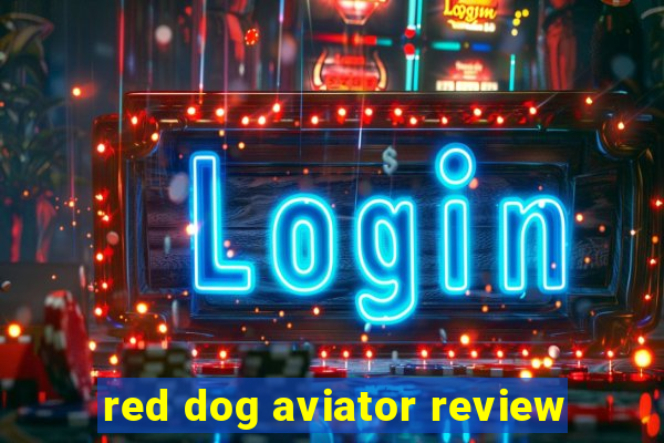 red dog aviator review