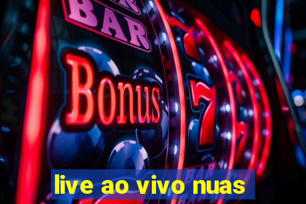 live ao vivo nuas