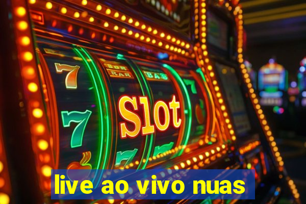 live ao vivo nuas