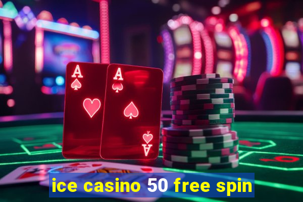 ice casino 50 free spin