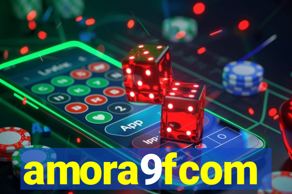 amora9fcom