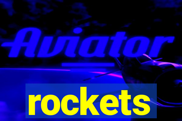 rockets