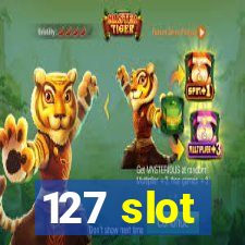 127 slot