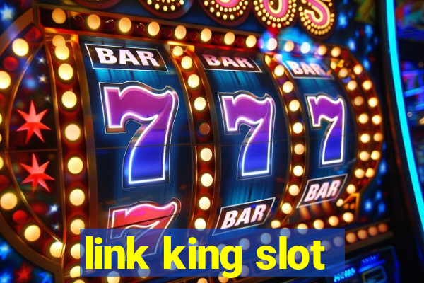 link king slot