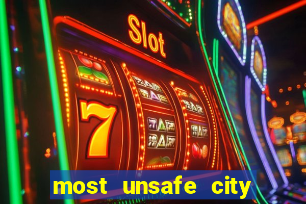 most unsafe city in us