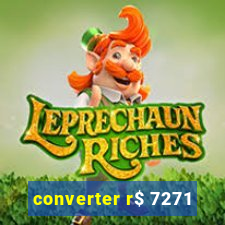 converter r$ 7271