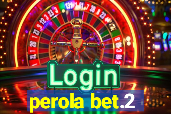 perola bet.2