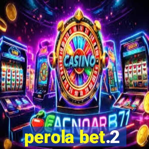 perola bet.2