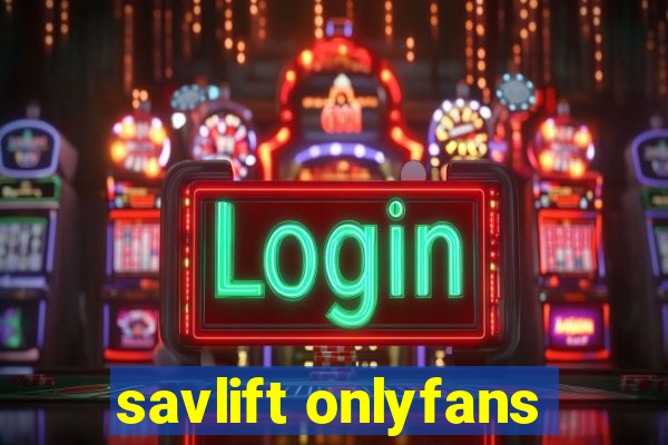 savlift onlyfans