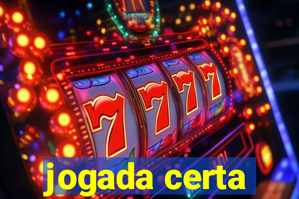 jogada certa