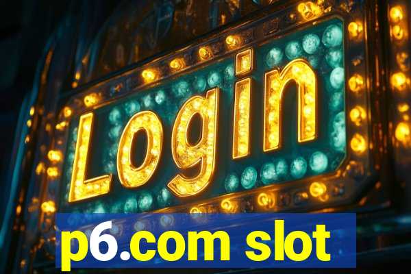 p6.com slot