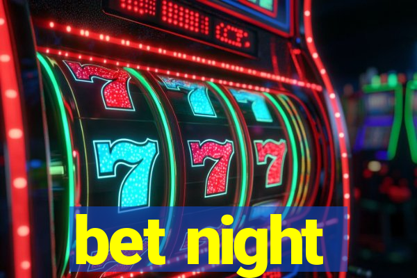 bet night