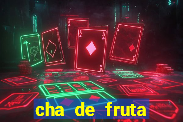 cha de fruta estrela stardew valley id stardew valley