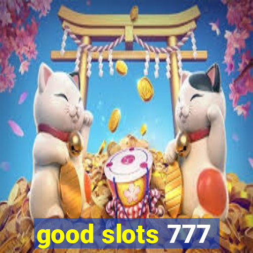 good slots 777