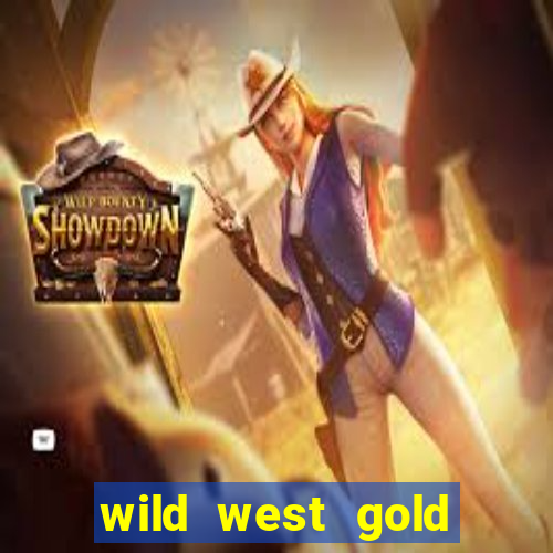 wild west gold slot online