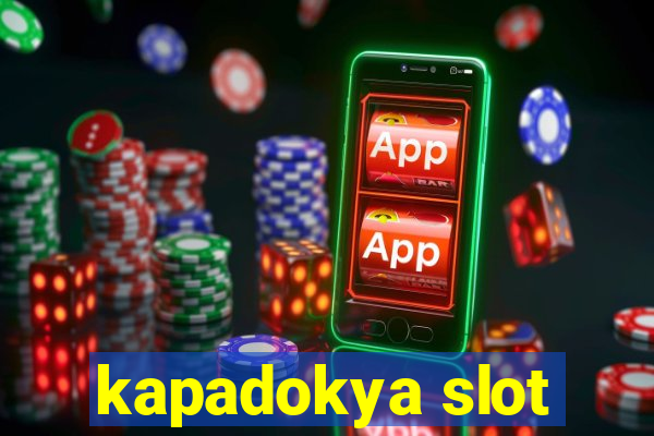 kapadokya slot