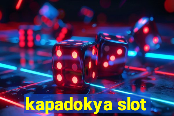 kapadokya slot