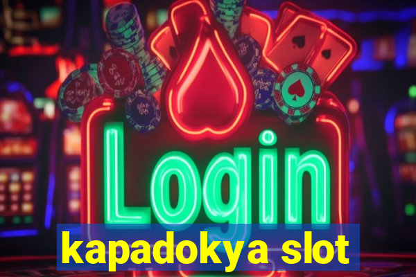 kapadokya slot