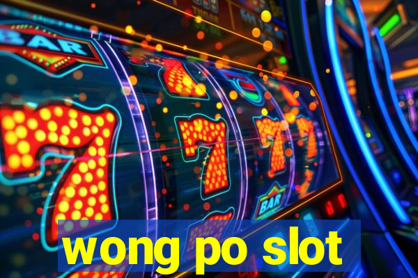 wong po slot