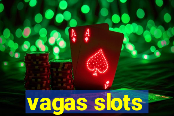 vagas slots