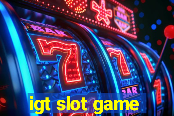 igt slot game