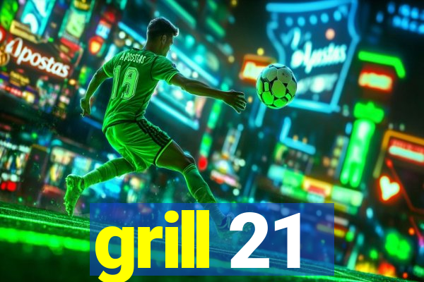 grill 21