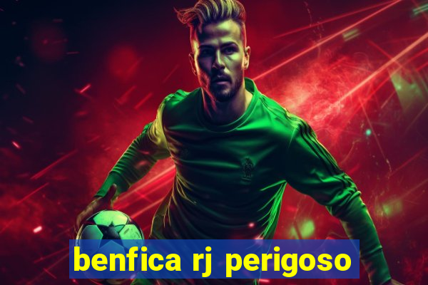 benfica rj perigoso