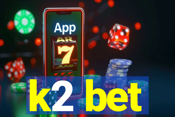 k2 bet