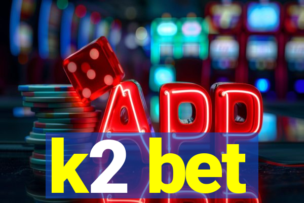 k2 bet