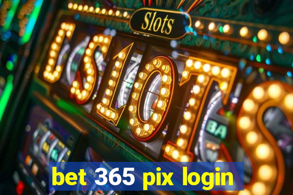 bet 365 pix login