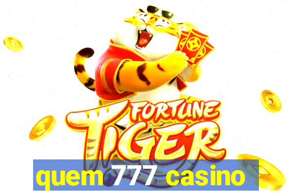 quem 777 casino