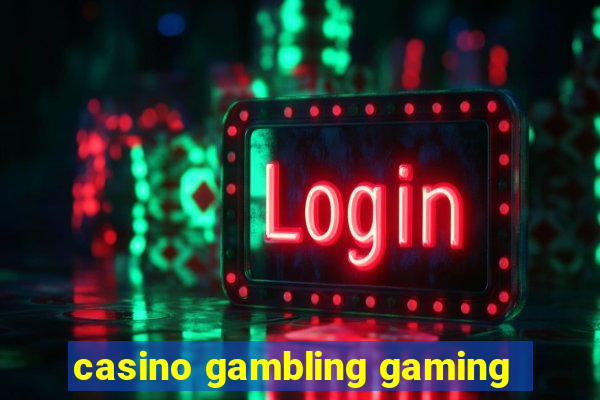 casino gambling gaming