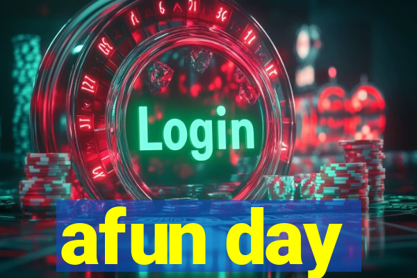 afun day