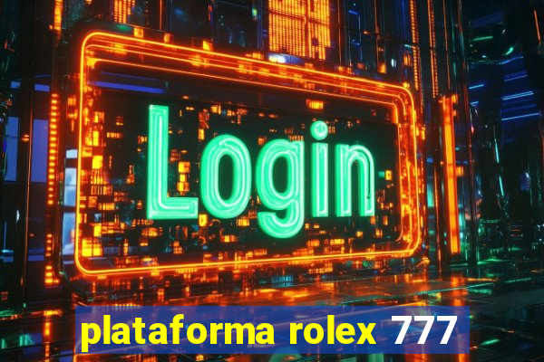 plataforma rolex 777