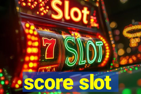 score slot