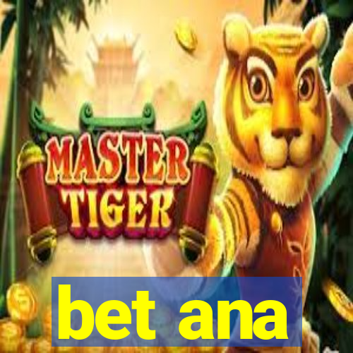 bet ana