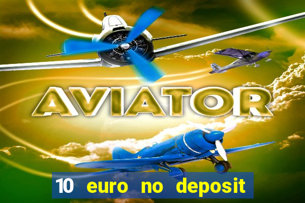 10 euro no deposit casino 2023