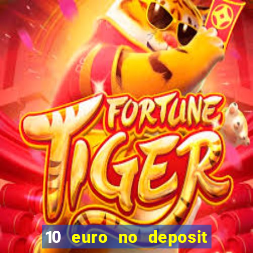 10 euro no deposit casino 2023